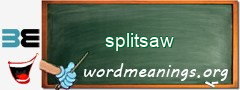 WordMeaning blackboard for splitsaw